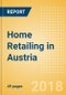 Home Retailing in Austria, Market Shares, Summary and Forecasts to 2022 - Product Thumbnail Image