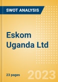 Eskom Uganda Ltd - Strategic SWOT Analysis Review- Product Image
