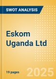 Eskom Uganda Ltd - Strategic SWOT Analysis Review- Product Image