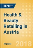 Health & Beauty Retailing in Austria, Market Shares, Summary and Forecasts to 2022- Product Image