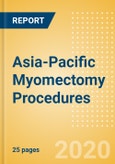 Asia-Pacific Myomectomy Procedures Outlook to 2025- Product Image