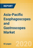 Asia-Pacific Esophagoscopes and Gastroscopes Market Outlook to 2025 - Flexible Gastroscopes and Flexible Video (Fibre) Esophagoscopes- Product Image