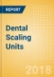 Dental Scaling Units (Dental Devices) - Global Market Analysis and Forecast Model - Product Image