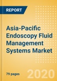 Asia-Pacific Endoscopy Fluid Management Systems Market Outlook to 2025 - Laparoscopy Suction Irrigation Pumps, Hysteroscopy Pumps and Others- Product Image