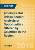 Opportunities in the Americas Hot Drinks Sector: Analysis of Opportunities Offered by Countries in the Region- Product Image