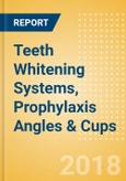 Teeth Whitening Systems, Prophylaxis Angles & Cups (Dental Devices) - Global Market Analysis and Forecast Model- Product Image