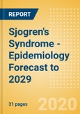 Sjogren's Syndrome - Epidemiology Forecast to 2029- Product Image