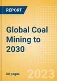 Global Coal Mining to 2030- Product Image