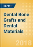 Dental Bone Grafts and Dental Materials (Dental Devices) - Global Market Analysis and Forecast Model- Product Image