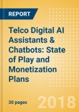 Telco Digital AI Assistants & Chatbots: State of Play and Monetization Plans- Product Image