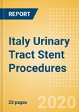 Italy Urinary Tract Stent Procedures Outlook to 2025 - Prostate Stenting Procedures, Ureteral Stenting Procedures and Urethral Stenting Procedures- Product Image
