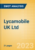 Lycamobile UK Ltd - Strategic SWOT Analysis Review- Product Image