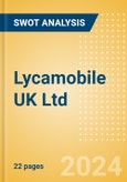 Lycamobile UK Ltd - Strategic SWOT Analysis Review- Product Image