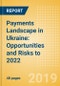 Payments Landscape in Ukraine: Opportunities and Risks to 2022 - Product Thumbnail Image