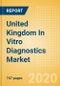 United Kingdom In Vitro Diagnostics Market Outlook to 2025 - Cardiac Disease, Clinical Chemistry, Hematological Disorders and Others. - Product Thumbnail Image