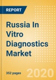 Russia In Vitro Diagnostics Market Outlook to 2025 - Cardiac Disease, Clinical Chemistry, Hematological Disorders and Others.- Product Image