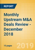 Monthly Upstream M&A Deals Review - December 2018- Product Image
