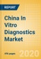 China In Vitro Diagnostics Market Outlook to 2025 - Cardiac Disease, Clinical Chemistry, Hematological Disorders and Others. - Product Thumbnail Image