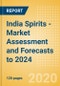 India Spirits - Market Assessment and Forecasts to 2024 - Product Thumbnail Image