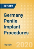 Germany Penile Implant Procedures Outlook to 2025 - Penile implant procedures using inflatable penile implants and Penile implant procedures using semi-rigid penile implants- Product Image