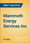 Mammoth Energy Services Inc (TUSK) - Financial and Strategic SWOT Analysis Review- Product Image