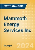 Mammoth Energy Services Inc (TUSK) - Financial and Strategic SWOT Analysis Review- Product Image