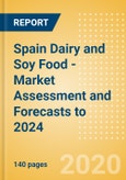Spain Dairy and Soy Food - Market Assessment and Forecasts to 2024- Product Image