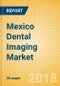 Mexico Dental Imaging Market Outlook to 2025 - Product Thumbnail Image