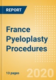 France Pyeloplasty Procedures Outlook to 2025 - Pyeloplasty Procedures- Product Image