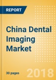 China Dental Imaging Market Outlook to 2025- Product Image