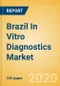 Brazil In Vitro Diagnostics Market Outlook to 2025 - Cardiac Disease, Clinical Chemistry, Hematological Disorders and Others. - Product Thumbnail Image