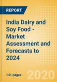 India Dairy and Soy Food - Market Assessment and Forecasts to 2024- Product Image