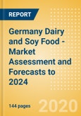 Germany Dairy and Soy Food - Market Assessment and Forecasts to 2024- Product Image