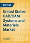 United States CAD/CAM Systems and Materials Market Outlook to 2033 - Product Thumbnail Image