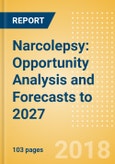 Narcolepsy: Opportunity Analysis and Forecasts to 2027- Product Image