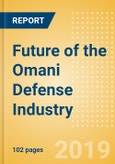 Future of the Omani Defense Industry - Market Attractiveness, Competitive Landscape and Forecasts to 2024- Product Image