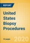 United States Biopsy Procedures Outlook to 2025 - Breast Biopsy Procedures, Colorectal Biopsy Procedures, Leukemia Biopsy Procedures and Others - Product Thumbnail Image