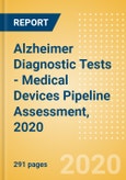 Alzheimer Diagnostic Tests - Medical Devices Pipeline Assessment, 2020- Product Image