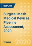 Surgical Mesh - Medical Devices Pipeline Assessment, 2020- Product Image