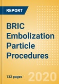 BRIC Embolization Particle Procedures Outlook to 2025 - Embolization Particle Procedures to treat Arteriovenous Malformations, Embolization Particle Procedures to treat Benign prostatic hyperplasia and Others- Product Image