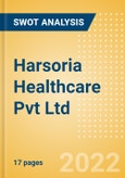 Harsoria Healthcare Pvt Ltd - Strategic SWOT Analysis Review- Product Image