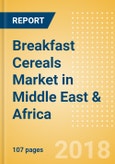 Breakfast Cereals (Bakery & Cereals) Market in Middle East & Africa - Outlook to 2022: Market Size, Growth and Forecast Analytics- Product Image