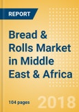 Bread & Rolls (Bakery & Cereals) Market in Middle East & Africa - Outlook to 2022: Market Size, Growth and Forecast Analytics- Product Image
