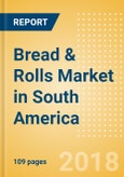 Bread & Rolls (Bakery & Cereals) Market in South America - Outlook to 2022: Market Size, Growth and Forecast Analytics- Product Image