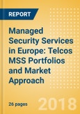 Managed Security Services (MSS) in Europe: Telcos MSS Portfolios and Market Approach- Product Image