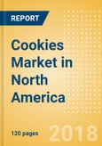 Cookies (Sweet Biscuits) (Bakery & Cereals) Market in North America - Outlook to 2022: Market Size, Growth and Forecast Analytics- Product Image