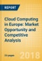 Cloud Computing in Europe: Market Opportunity and Competitive Analysis - Product Thumbnail Image
