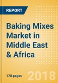 Baking Mixes (Bakery & Cereals) Market in Middle East & Africa - Outlook to 2022: Market Size, Growth and Forecast Analytics- Product Image