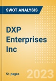 DXP Enterprises Inc (DXPE) - Financial and Strategic SWOT Analysis Review- Product Image