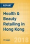 Health & Beauty Retailing in Hong Kong, Market Shares, Summary and Forecasts to 2022 - Product Thumbnail Image
